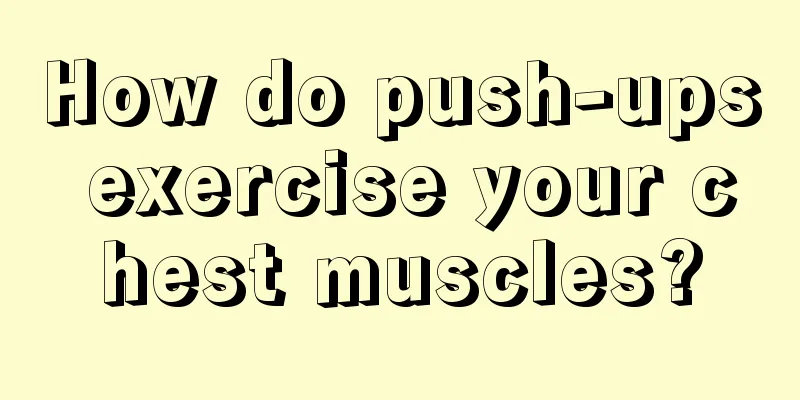 How do push-ups exercise your chest muscles?