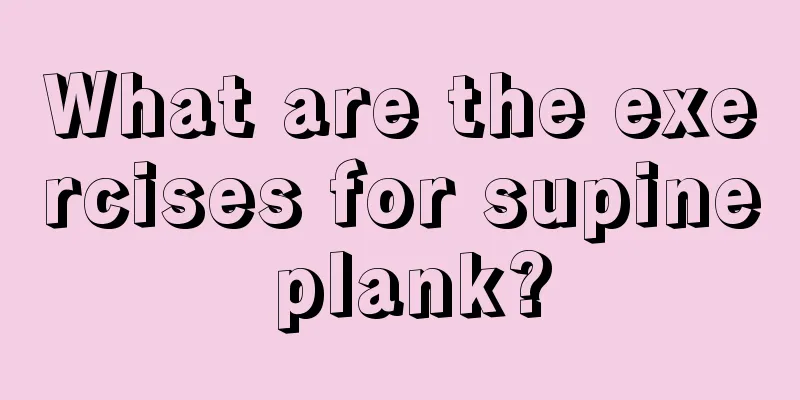 What are the exercises for supine plank?