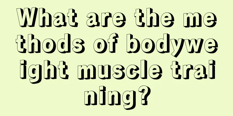 What are the methods of bodyweight muscle training?