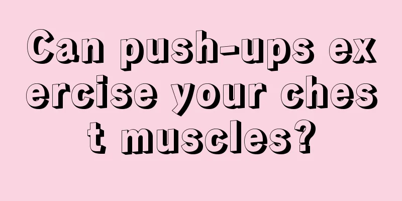 Can push-ups exercise your chest muscles?