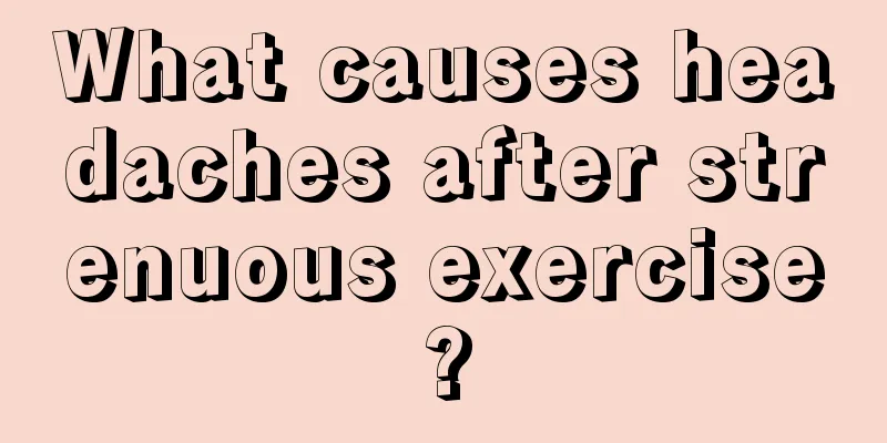 What causes headaches after strenuous exercise?