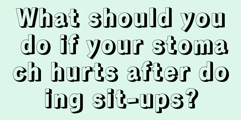 What should you do if your stomach hurts after doing sit-ups?