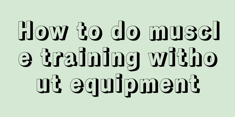 How to do muscle training without equipment