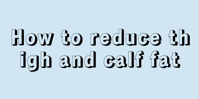 How to reduce thigh and calf fat