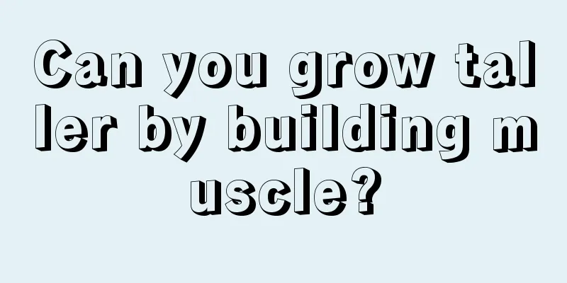 Can you grow taller by building muscle?