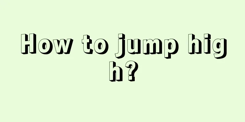 How to jump high?