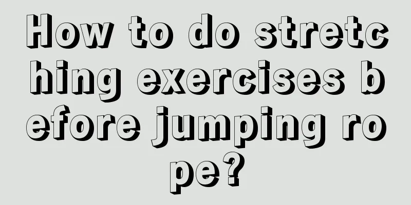 How to do stretching exercises before jumping rope?