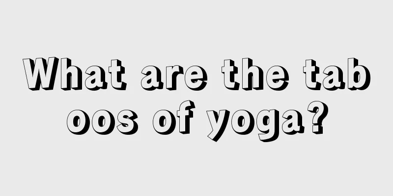 What are the taboos of yoga?