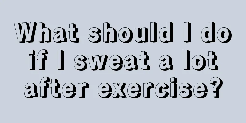 What should I do if I sweat a lot after exercise?