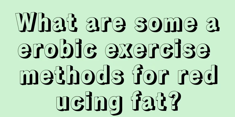 What are some aerobic exercise methods for reducing fat?