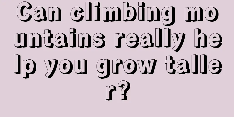 Can climbing mountains really help you grow taller?