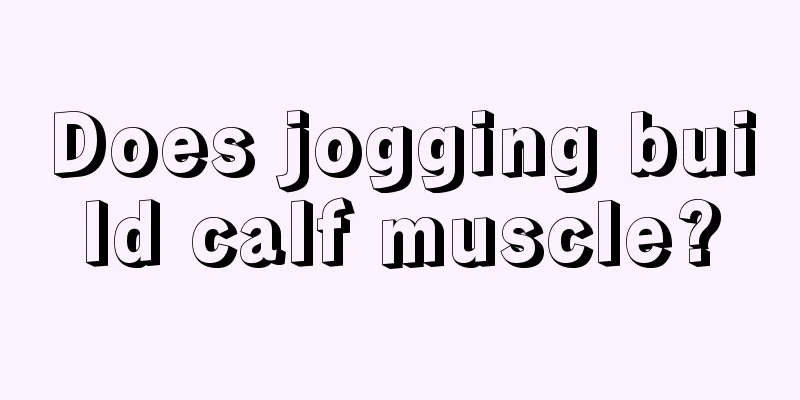 Does jogging build calf muscle?