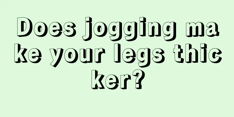 Does jogging make your legs thicker?