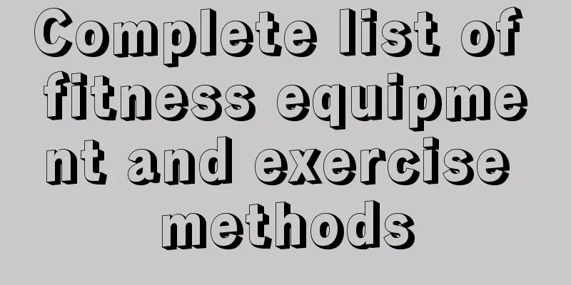 Complete list of fitness equipment and exercise methods