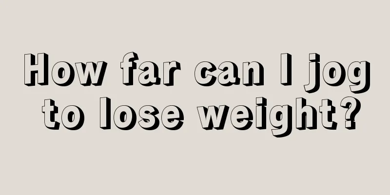 How far can I jog to lose weight?