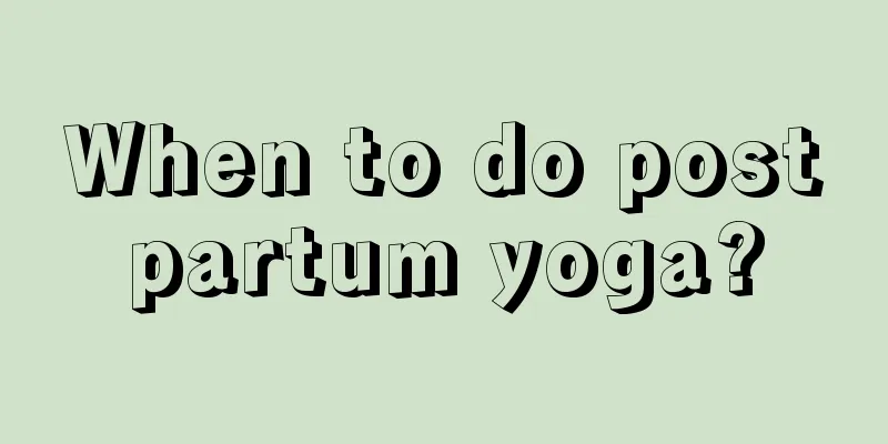 When to do postpartum yoga?