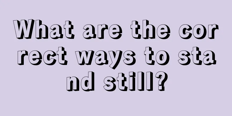 What are the correct ways to stand still?