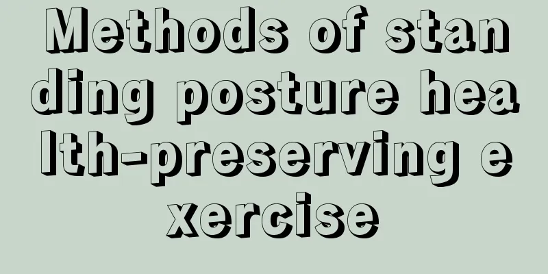 Methods of standing posture health-preserving exercise