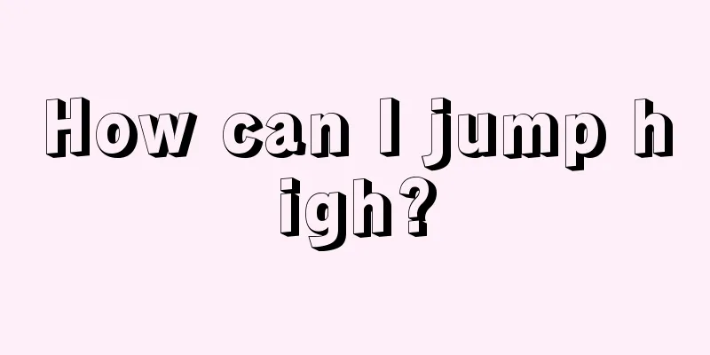 How can I jump high?