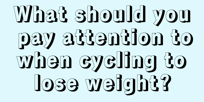 What should you pay attention to when cycling to lose weight?