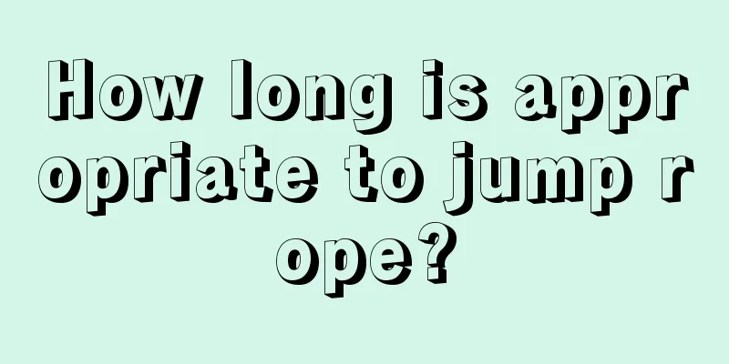 How long is appropriate to jump rope?