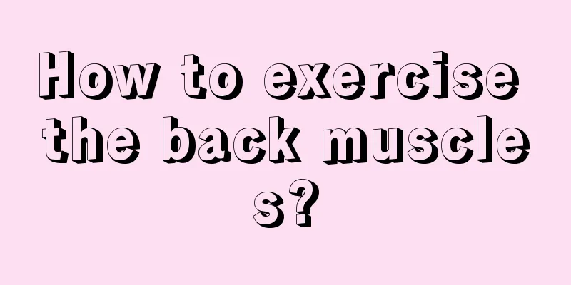 How to exercise the back muscles?