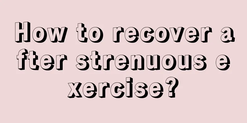 How to recover after strenuous exercise?