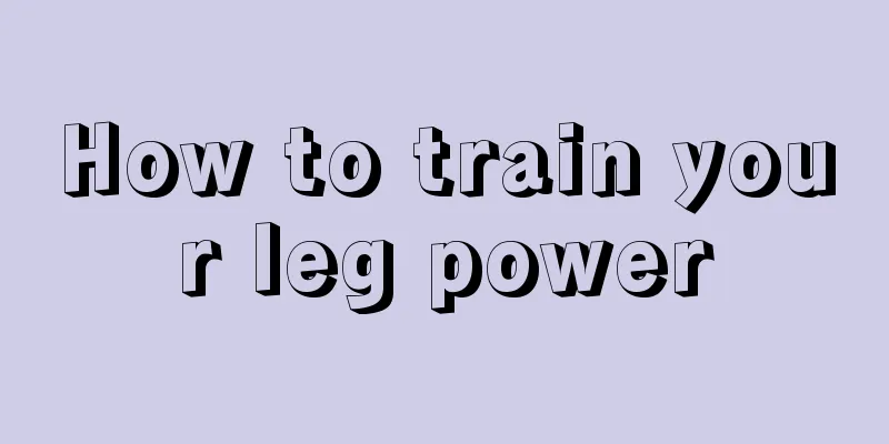 How to train your leg power