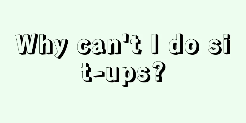 Why can't I do sit-ups?