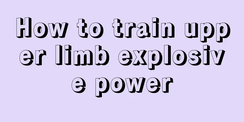 How to train upper limb explosive power