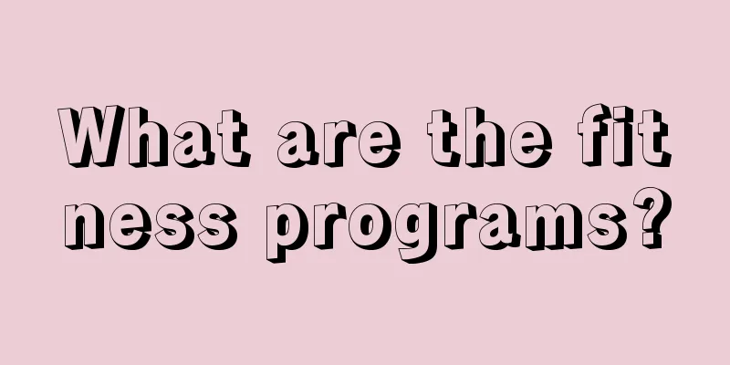 What are the fitness programs?