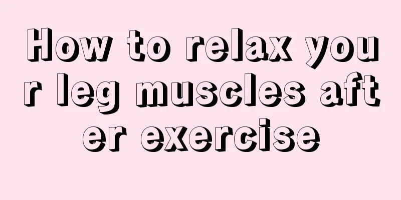 How to relax your leg muscles after exercise