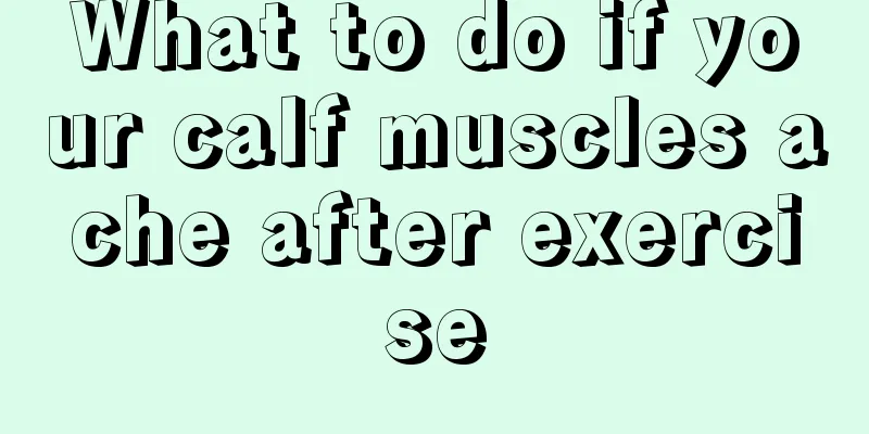 What to do if your calf muscles ache after exercise