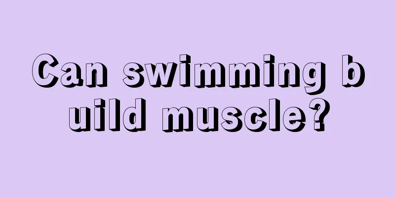 Can swimming build muscle?