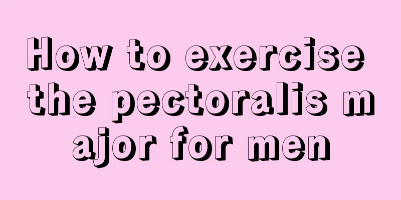 How to exercise the pectoralis major for men