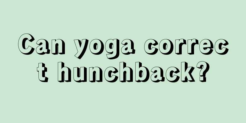 Can yoga correct hunchback?