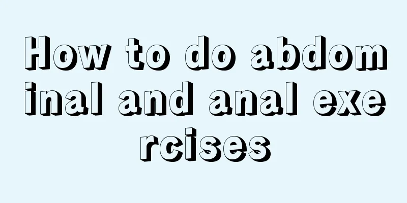 How to do abdominal and anal exercises