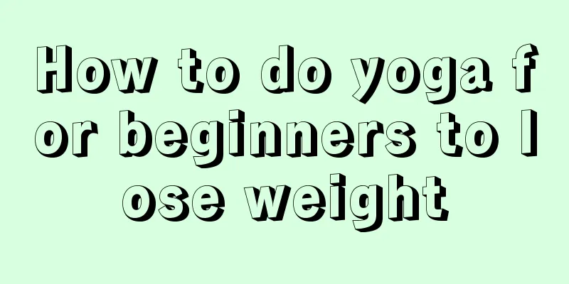 How to do yoga for beginners to lose weight