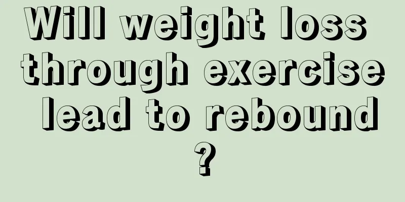 Will weight loss through exercise lead to rebound?