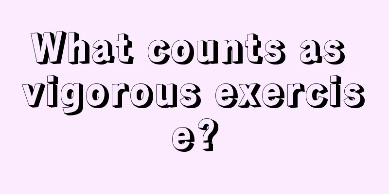 What counts as vigorous exercise?