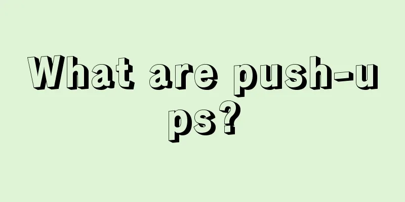 What are push-ups?