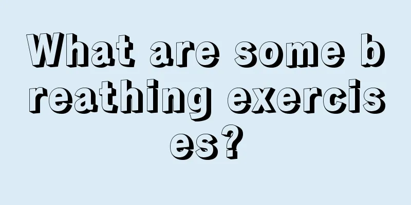 What are some breathing exercises?