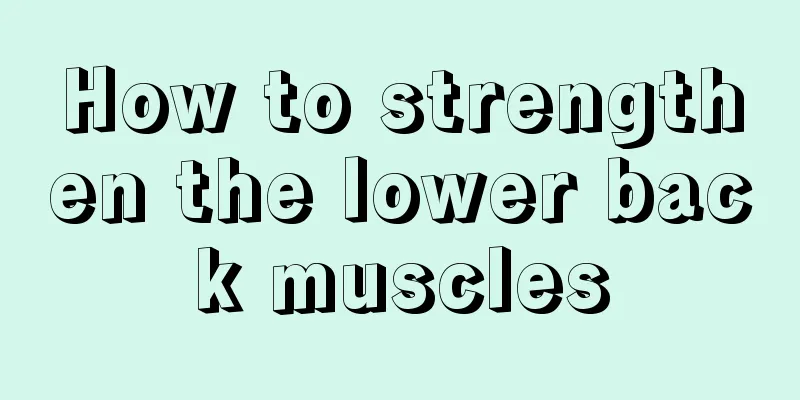 How to strengthen the lower back muscles