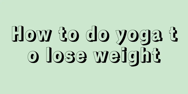 How to do yoga to lose weight