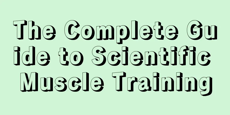 The Complete Guide to Scientific Muscle Training