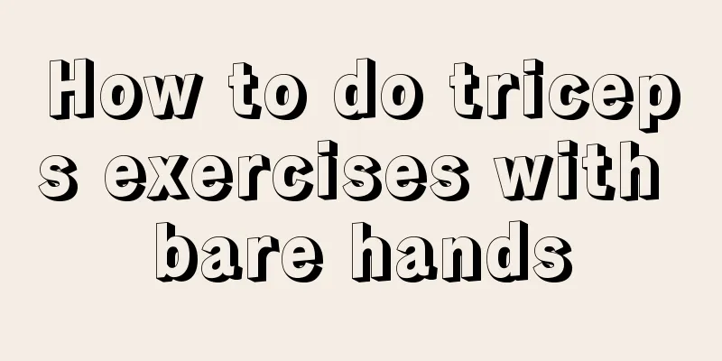 How to do triceps exercises with bare hands