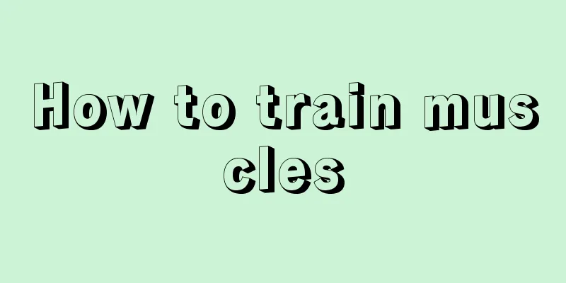 How to train muscles