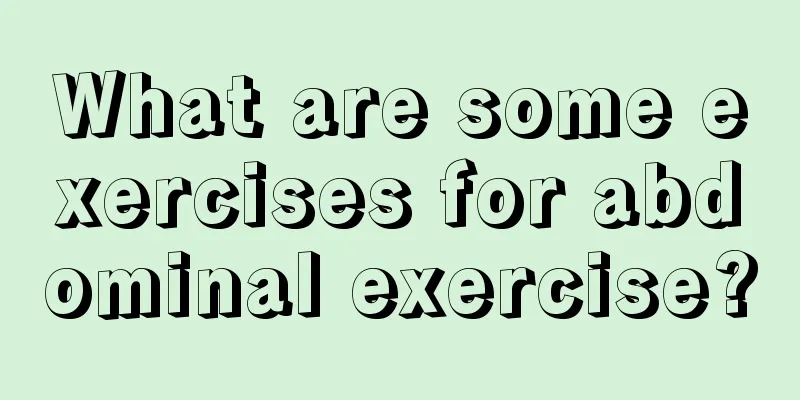 What are some exercises for abdominal exercise?