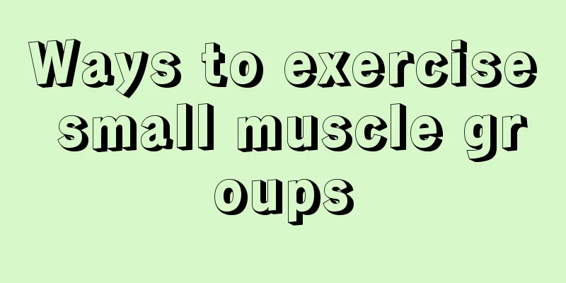 Ways to exercise small muscle groups