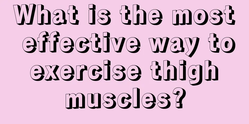 What is the most effective way to exercise thigh muscles?